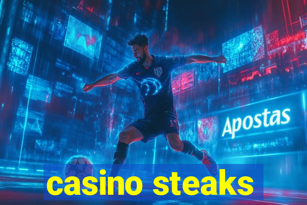 casino steaks